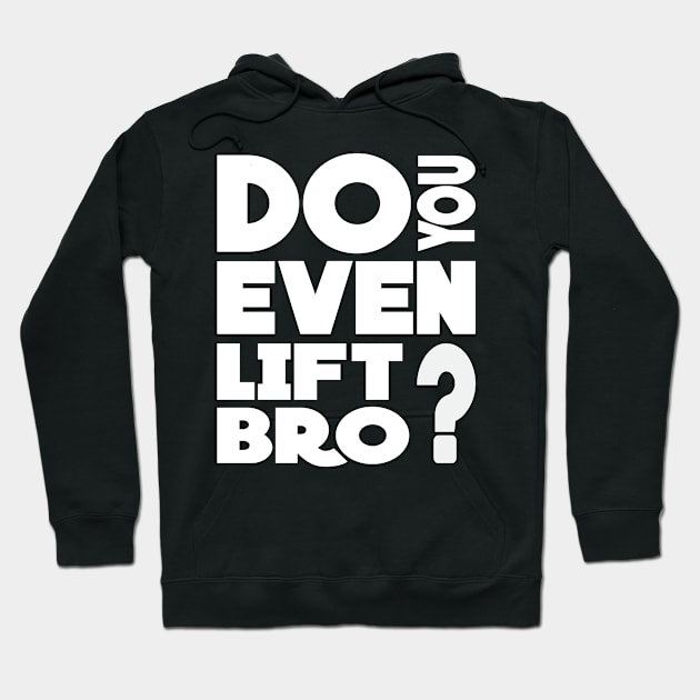 Do you even lift bro - fitness gym Hoodie by missalona